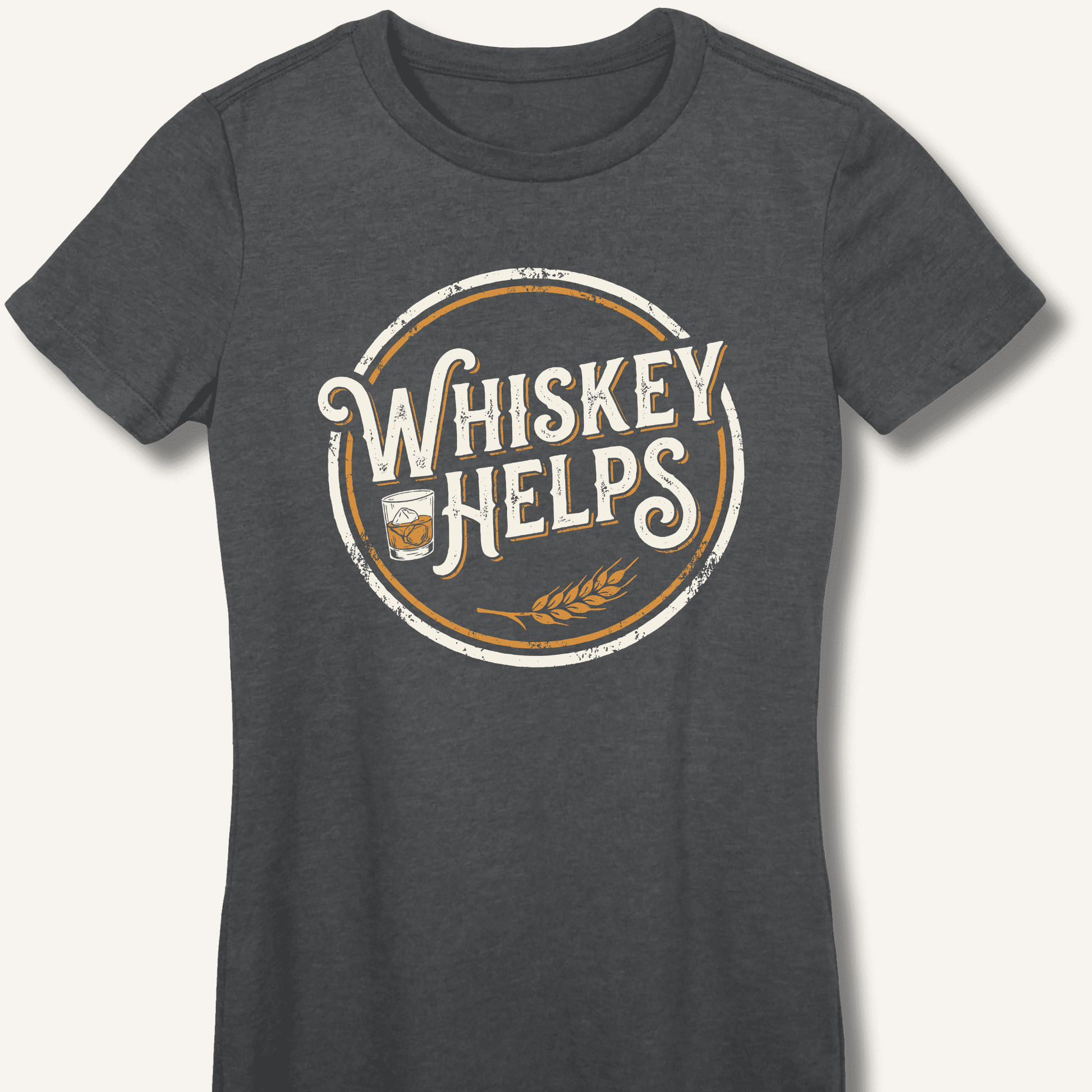Whiskey Helps Fitted T-Shirt - Sip & Shirt