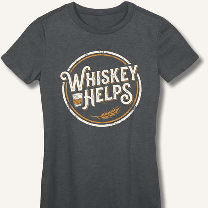 Whiskey Helps Fitted T-Shirt - Sip & Shirt