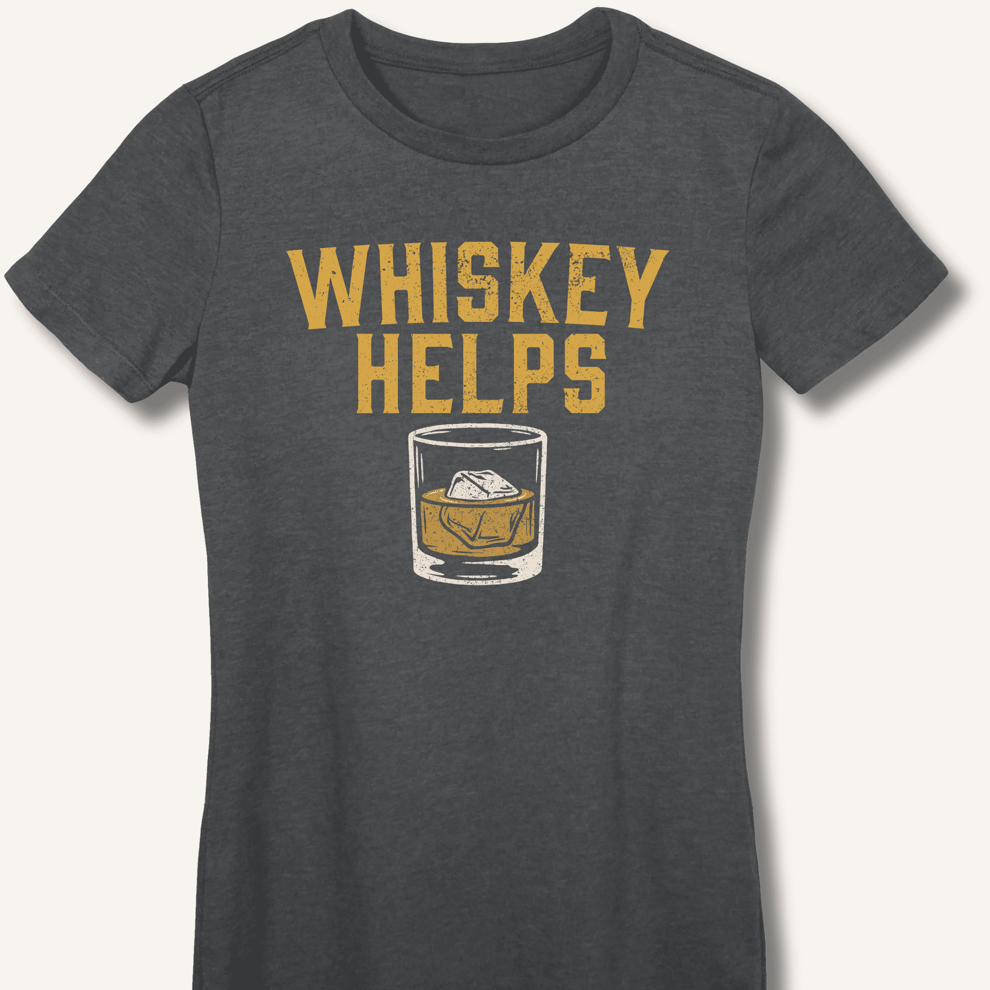 Whiskey Helps Fitted T-Shirt - Sip & Shirt