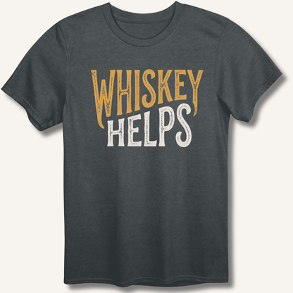 Whiskey Helps T-Shirt - Sip & Shirt
