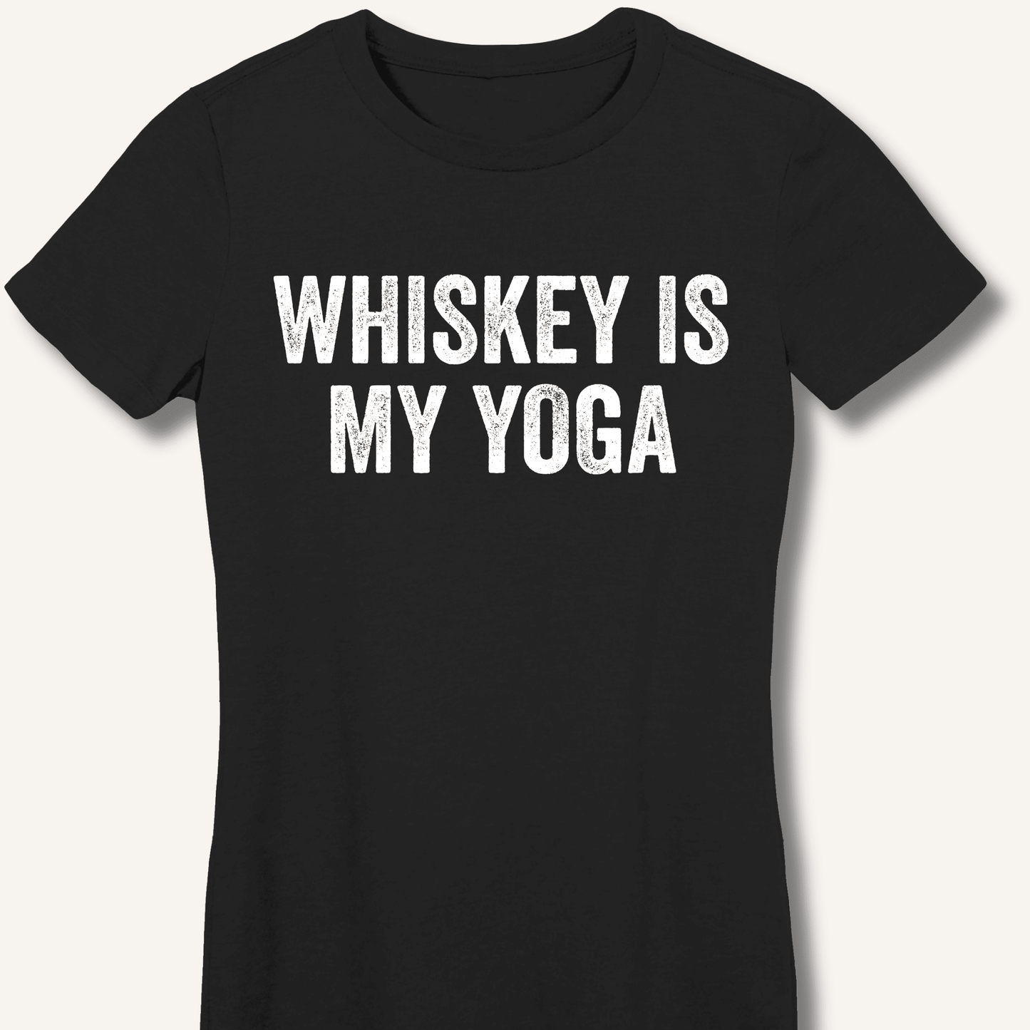 Whiskey Is My Yoga Fitted T-Shirt - Sip & Shirt