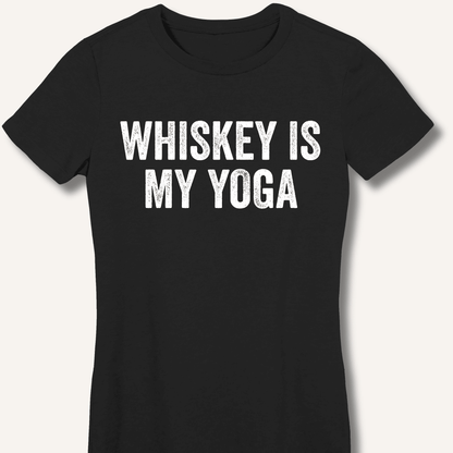 Whiskey Is My Yoga Fitted T-Shirt - Sip & Shirt