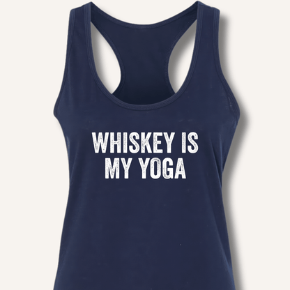 Whiskey Is My Yoga Racerback Tank - Sip & Shirt