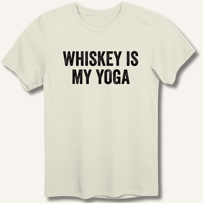 Whiskey Is My Yoga T-Shirt - Sip & Shirt
