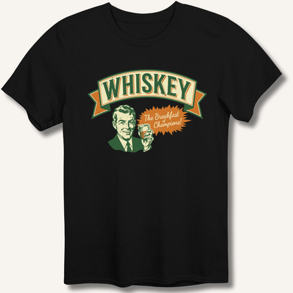 Whiskey: The Breakfast of Champions T-Shirt - Sip & Shirt