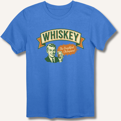 Whiskey: The Breakfast of Champions T-Shirt - Sip & Shirt