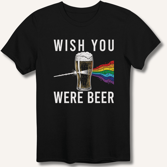 Wish You Were Beer T-Shirt - Sip & Shirt