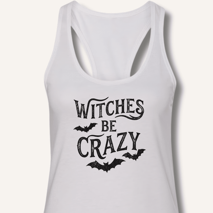 Witches Be Crazy Racerback Tank - Sip & Shirt