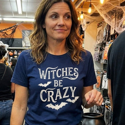 Witches Be Crazy T-Shirt - Sip & Shirt