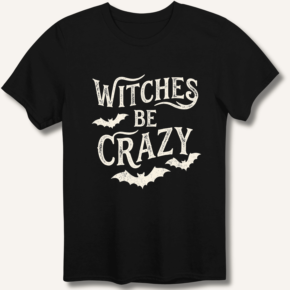 Witches Be Crazy T-Shirt - Sip & Shirt