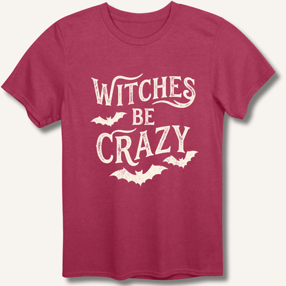 Witches Be Crazy T-Shirt - Sip & Shirt