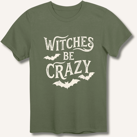 Witches Be Crazy T-Shirt - Sip & Shirt
