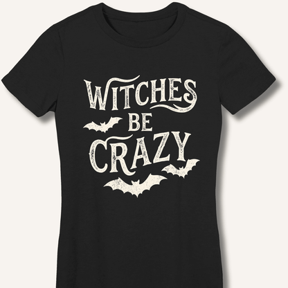 Witches Be Crazy Women's Fitted T-Shirt - Sip & Shirt