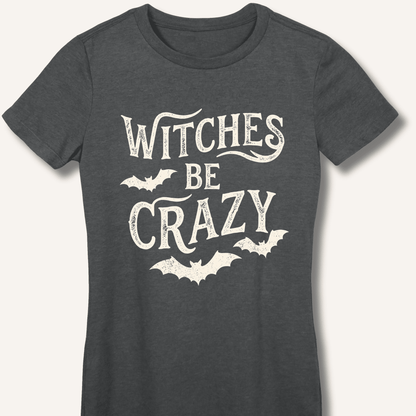 Witches Be Crazy Women's Fitted T-Shirt - Sip & Shirt