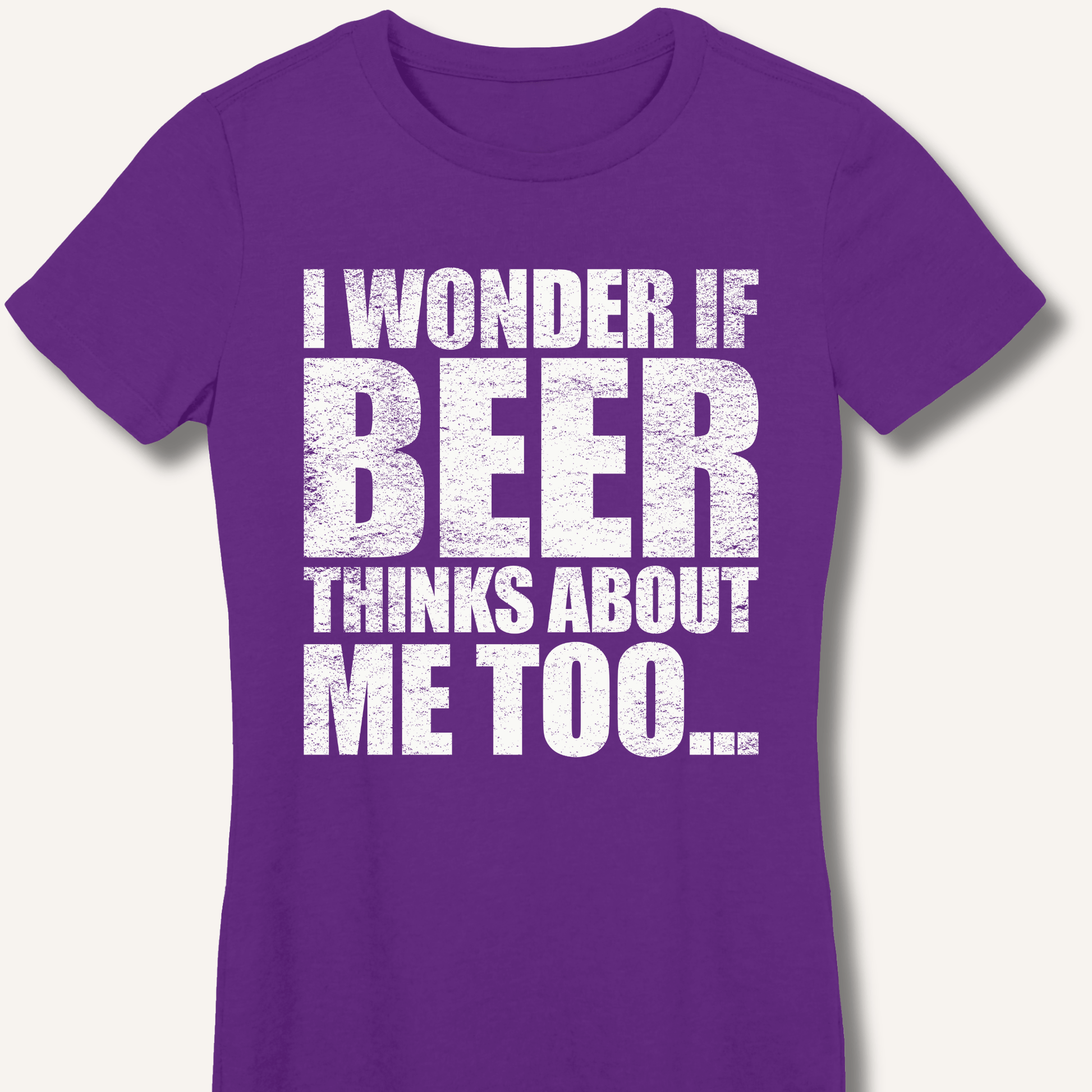 Wonder If Beer Thinks About Me Too Fitted T-Shirt - Sip & Shirt