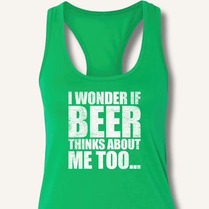 Wonder If Beer Thinks About Me Too Racerback Tank - Sip & Shirt