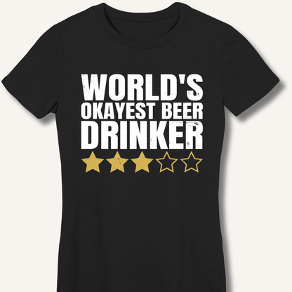 World's Okayest Beer Drinker Fitted T-Shirt - Sip & Shirt