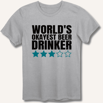 World's Okayest Beer Drinker T-Shirt - Sip & Shirt