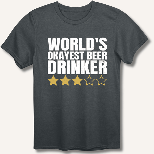 World's Okayest Beer Drinker T-Shirt - Sip & Shirt