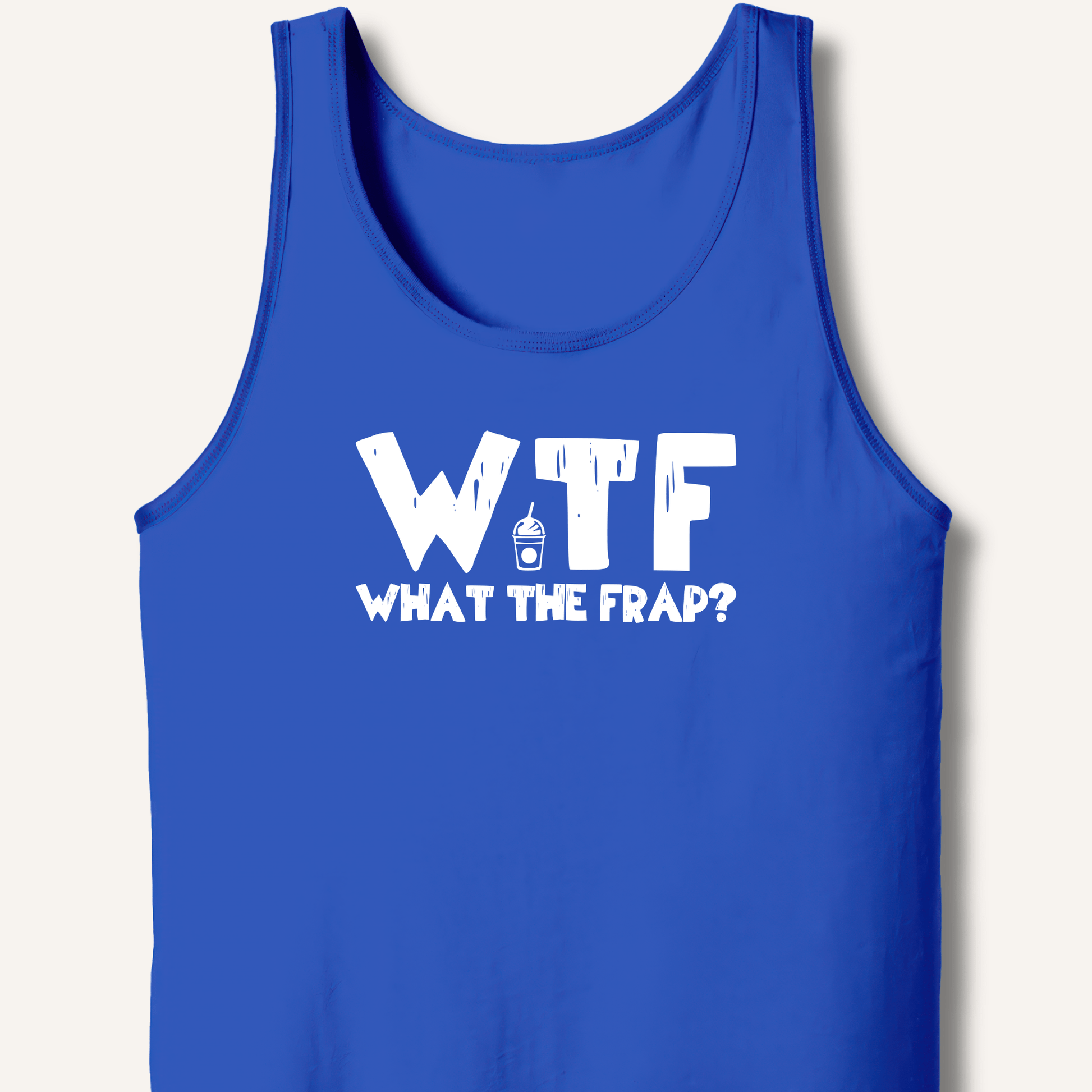 WTF What The Frap? Tank - Sip & Shirt