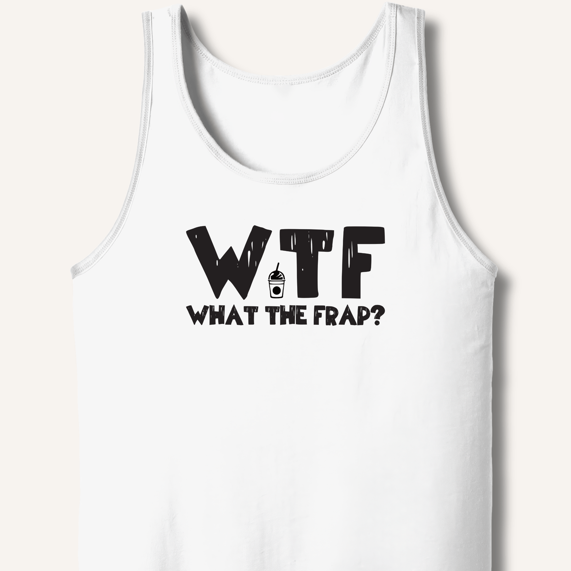 WTF What The Frap? Tank - Sip & Shirt