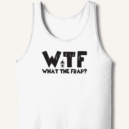 WTF What The Frap? Tank - Sip & Shirt