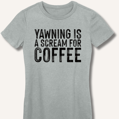 Yawning Is A Scream For Coffee Fitted T-Shirt - Sip & Shirt