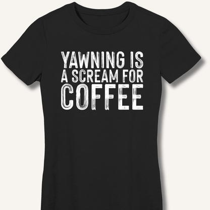 Yawning Is A Scream For Coffee Fitted T-Shirt - Sip & Shirt