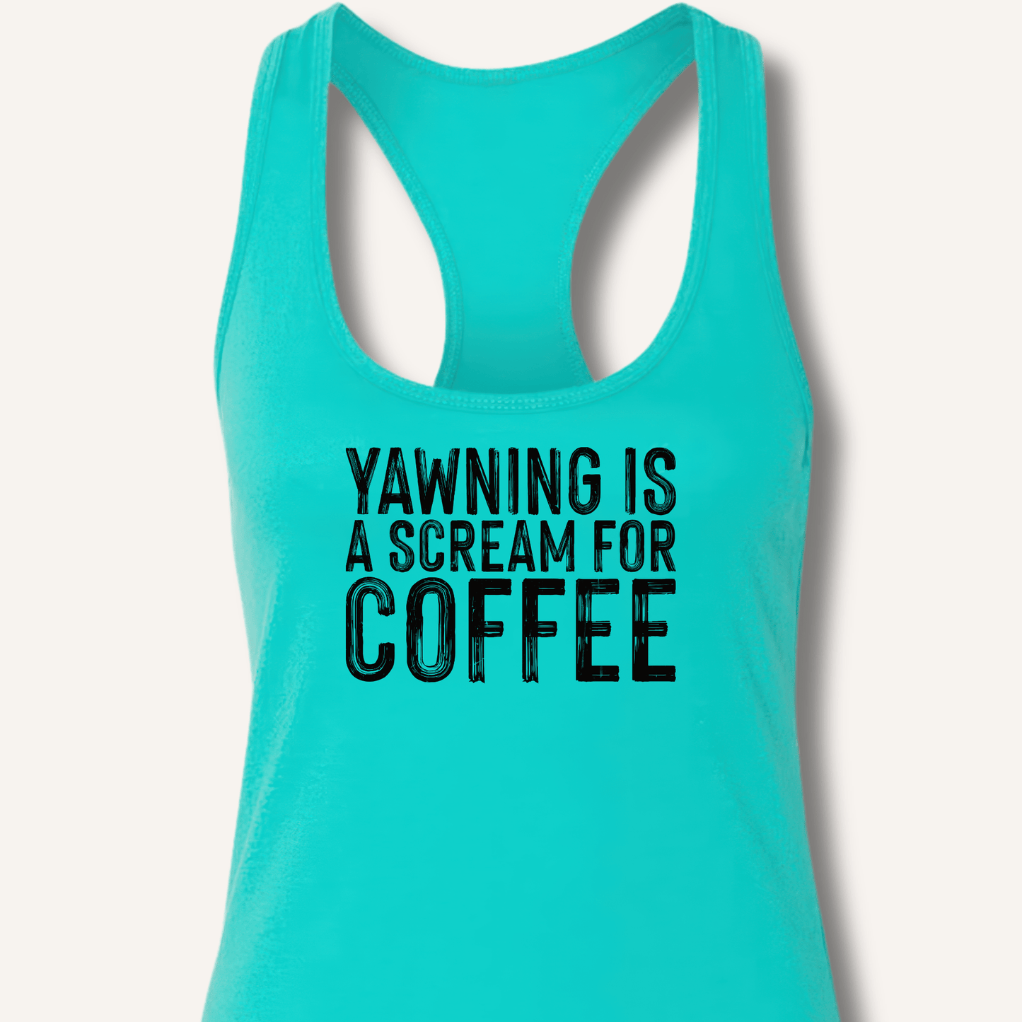 Yawning Is A Scream For Coffee Racerback Tank - Sip & Shirt