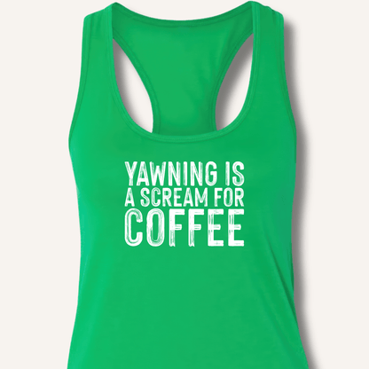 Yawning Is A Scream For Coffee Racerback Tank - Sip & Shirt