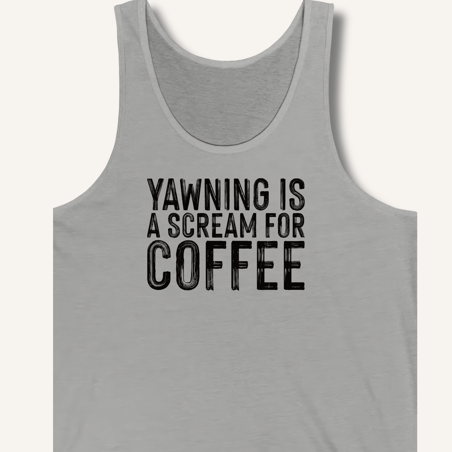 Yawning Is A Scream For Coffee Tank - Sip & Shirt