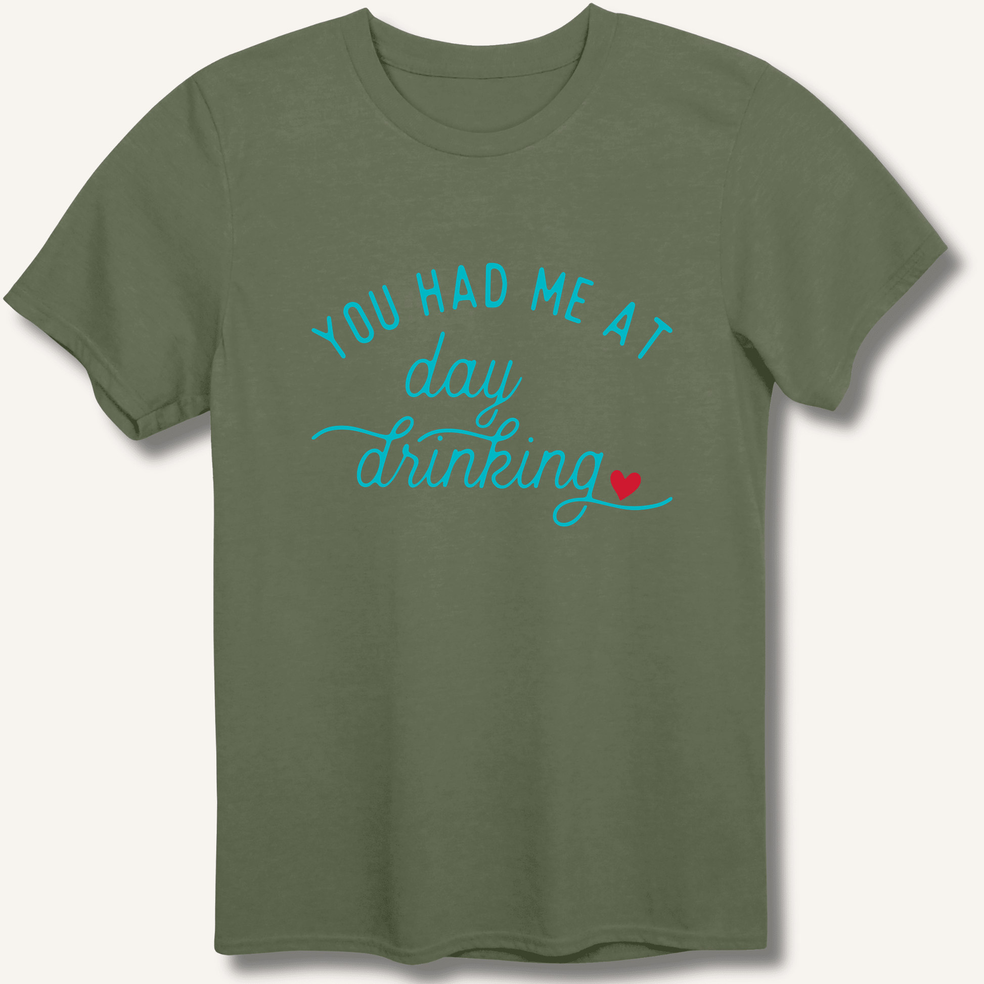 You Had Me At Day Drinking T-Shirt - Sip & Shirt