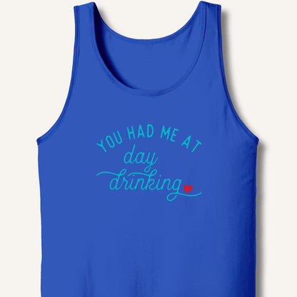 You Had Me At Day Drinking Tank - Sip & Shirt