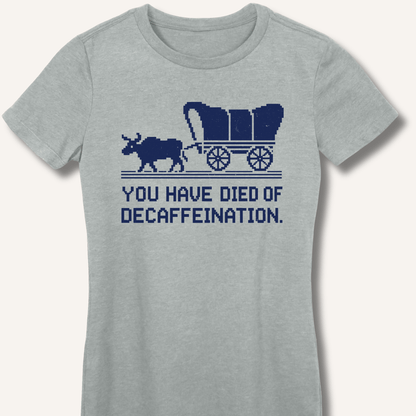 You Have Died Fitted T-Shirt - Sip & Shirt