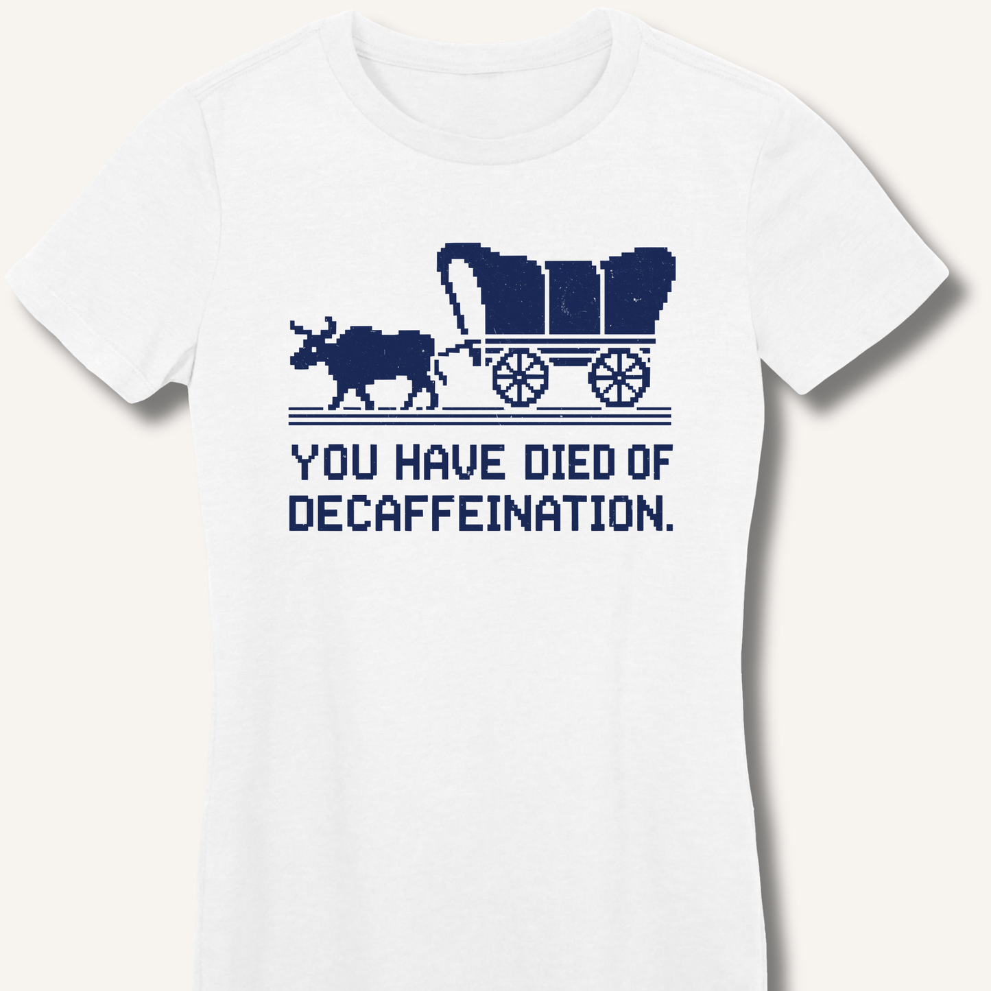 You Have Died Fitted T-Shirt - Sip & Shirt