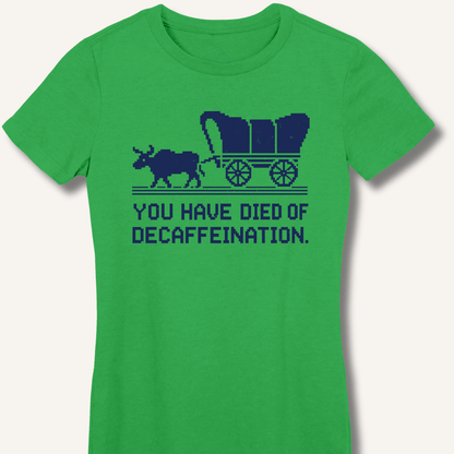 You Have Died Fitted T-Shirt - Sip & Shirt