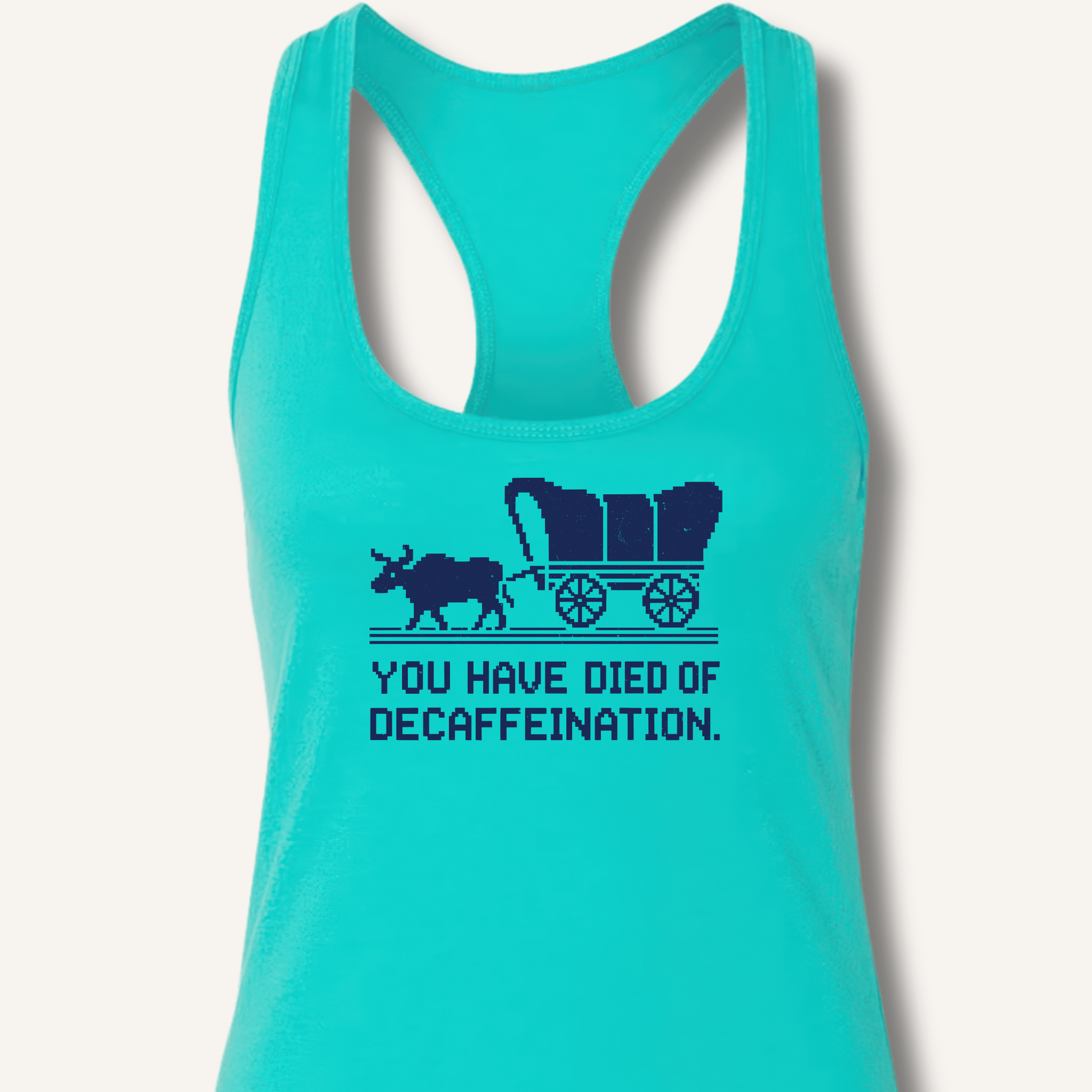 You Have Died Racerback Tank - Sip & Shirt