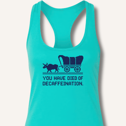 You Have Died Racerback Tank - Sip & Shirt