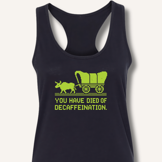 You Have Died Racerback Tank - Sip & Shirt