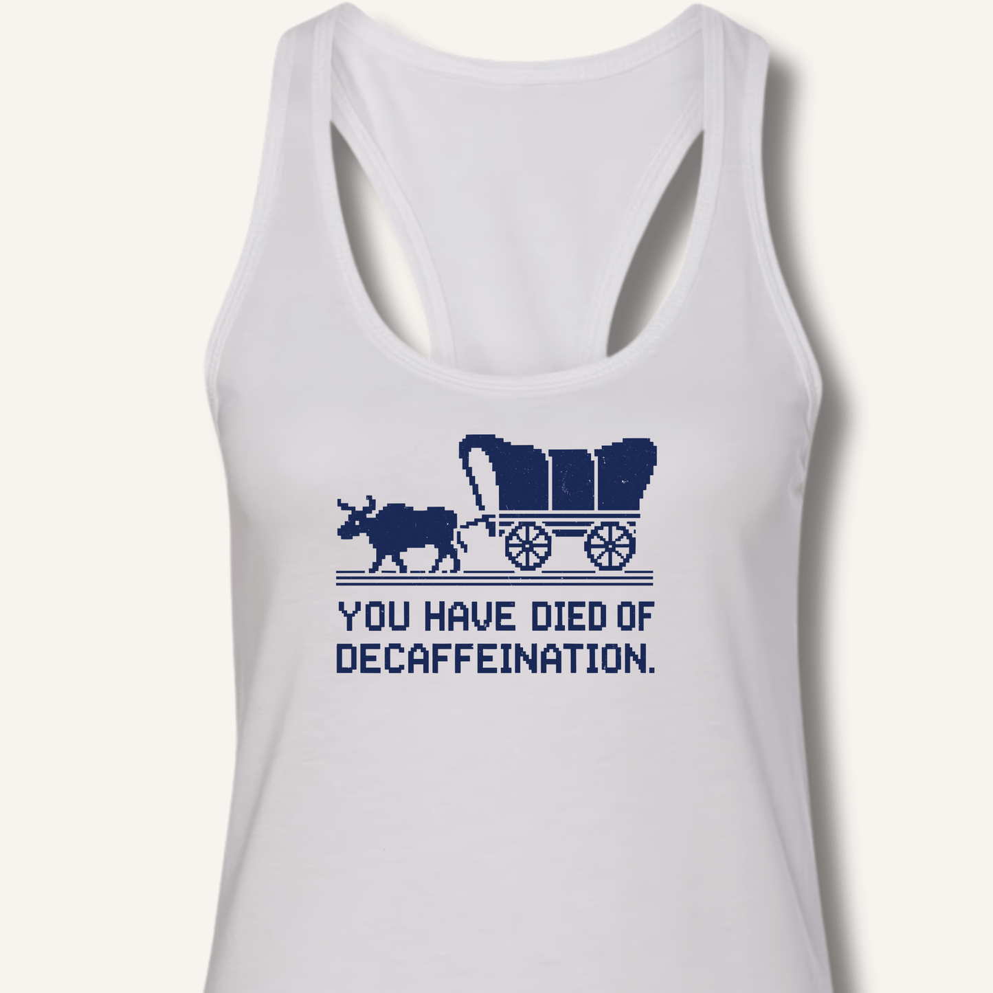 You Have Died Racerback Tank - Sip & Shirt