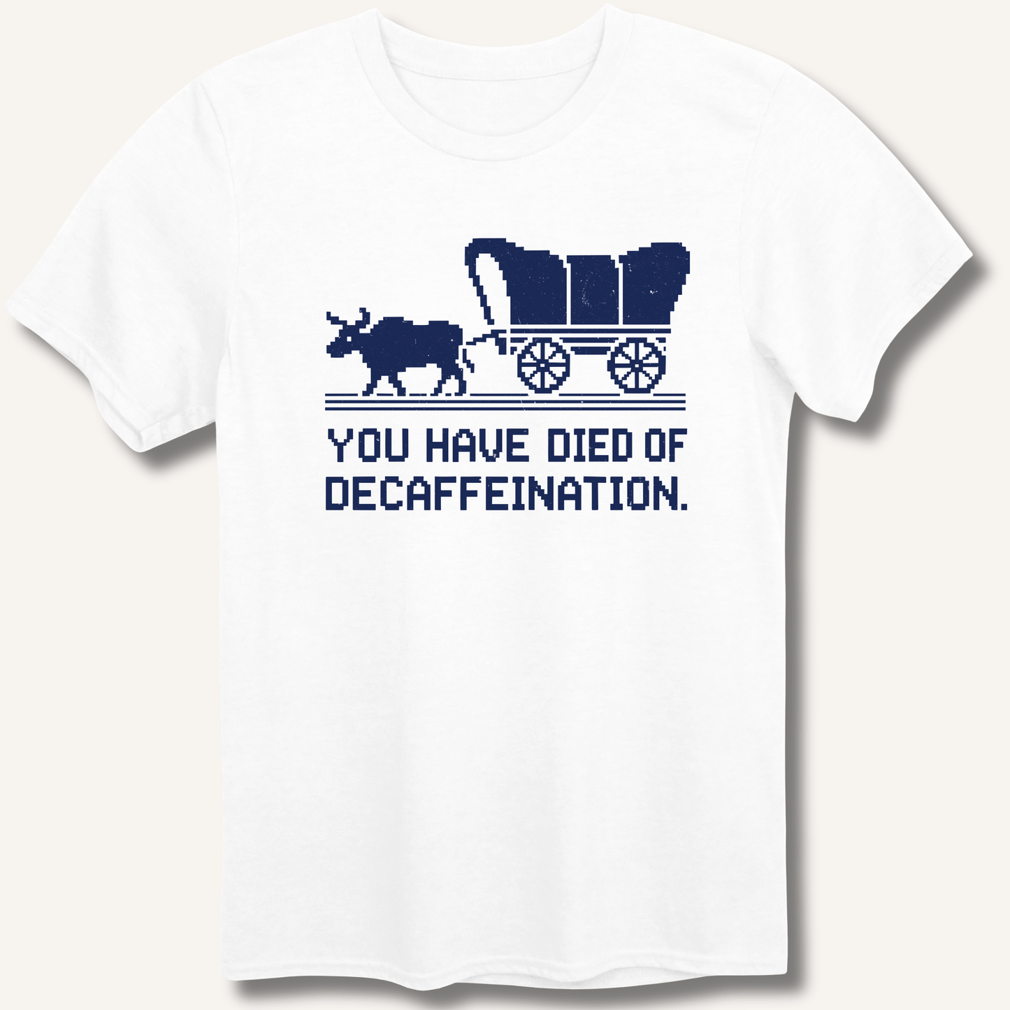 You Have Died T-Shirt - Sip & Shirt
