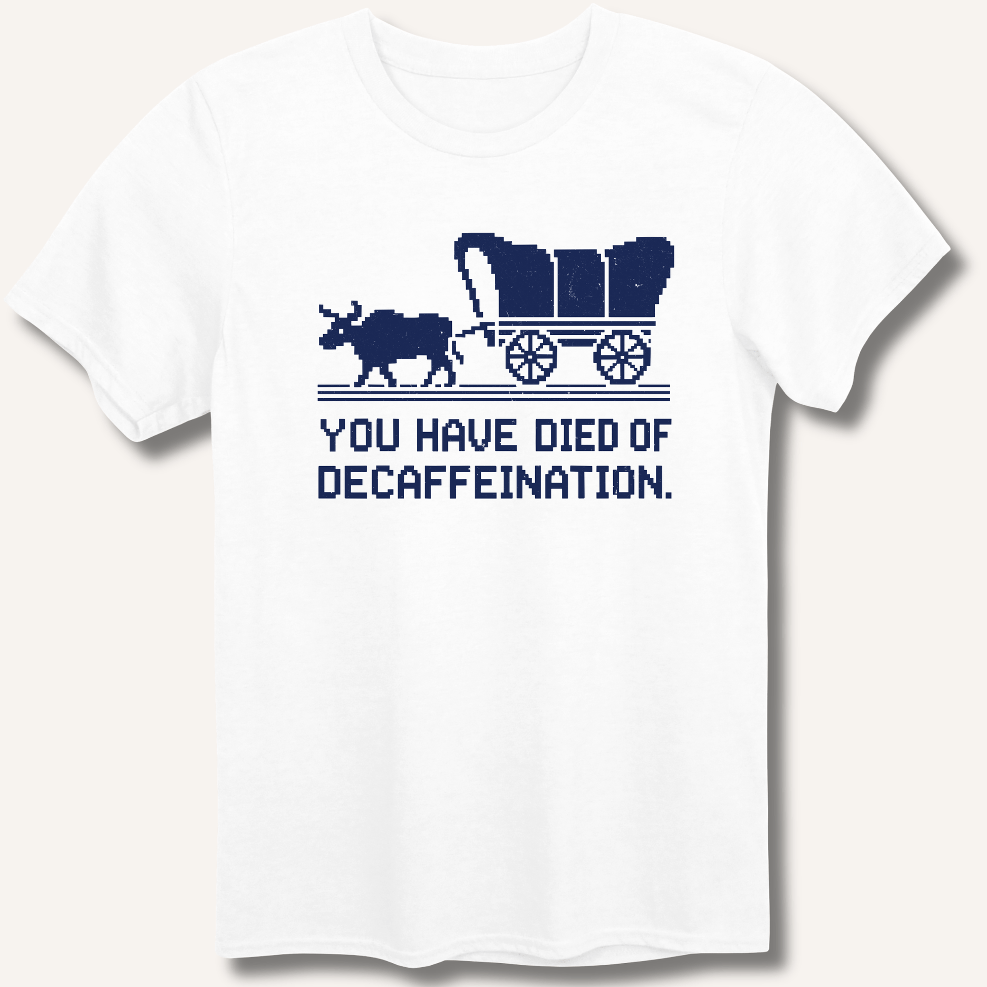 You Have Died T-Shirt - Sip & Shirt
