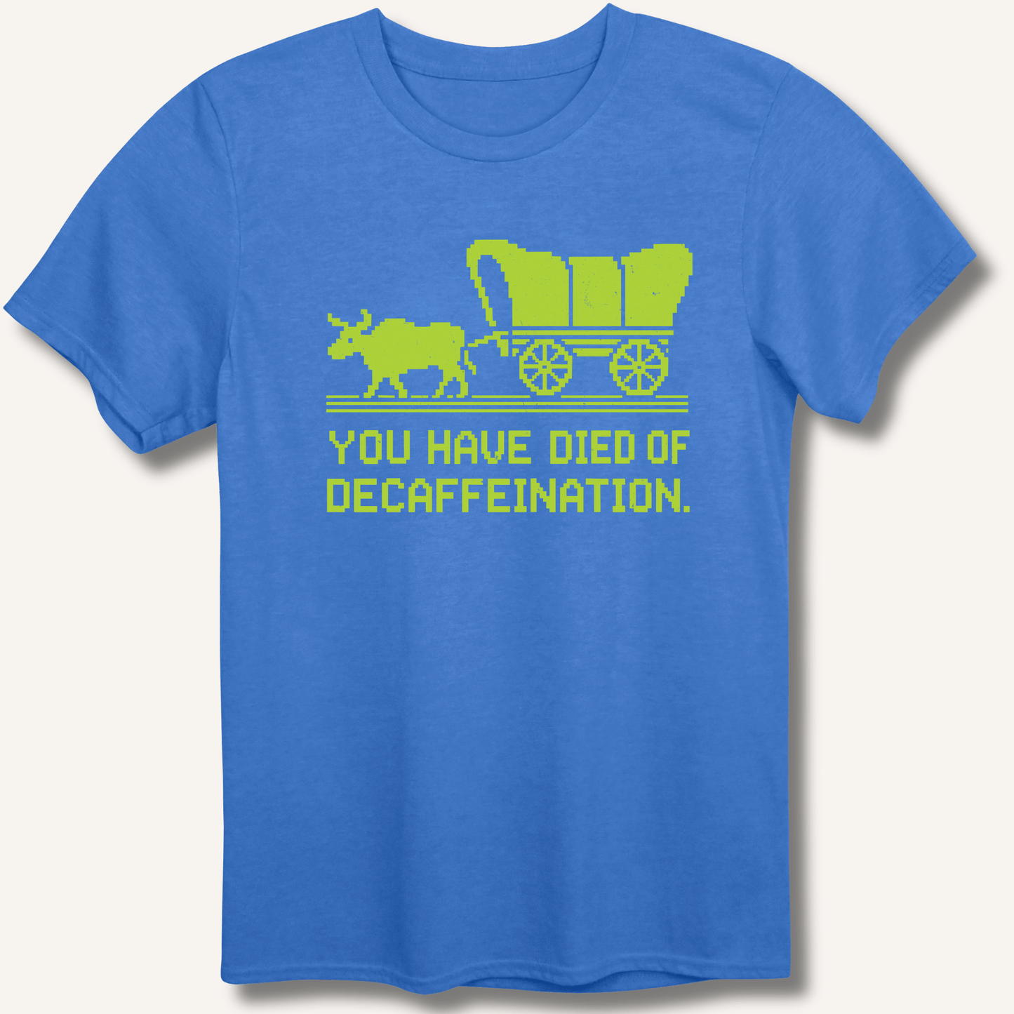 You Have Died T-Shirt - Sip & Shirt