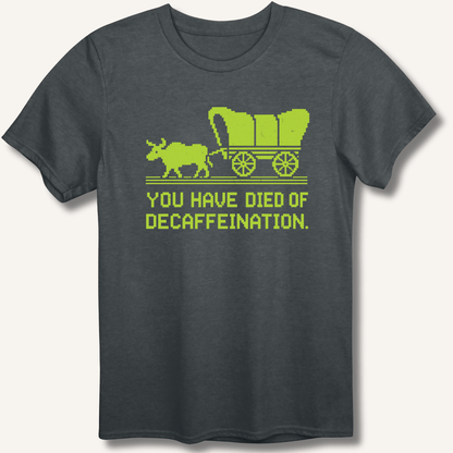 You Have Died T-Shirt - Sip & Shirt