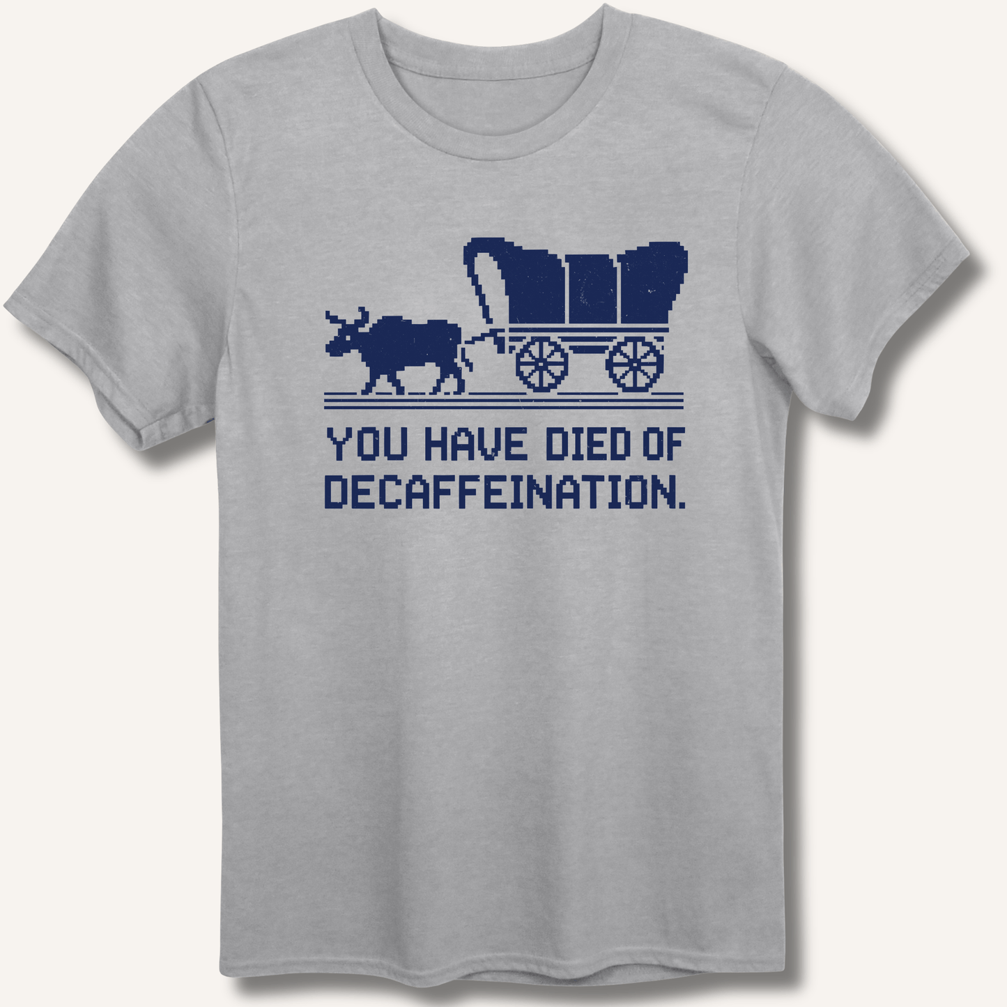 You Have Died T-Shirt - Sip & Shirt