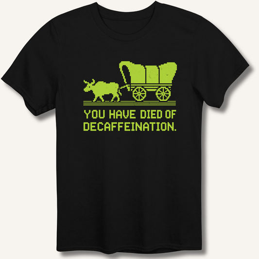 You Have Died T-Shirt - Sip & Shirt