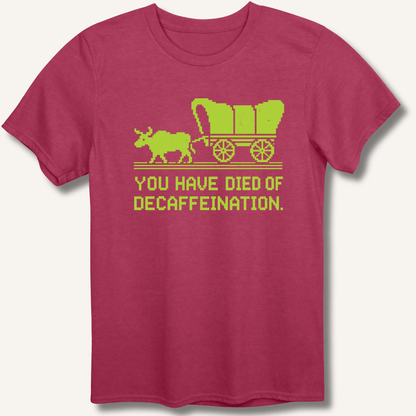 You Have Died T-Shirt - Sip & Shirt
