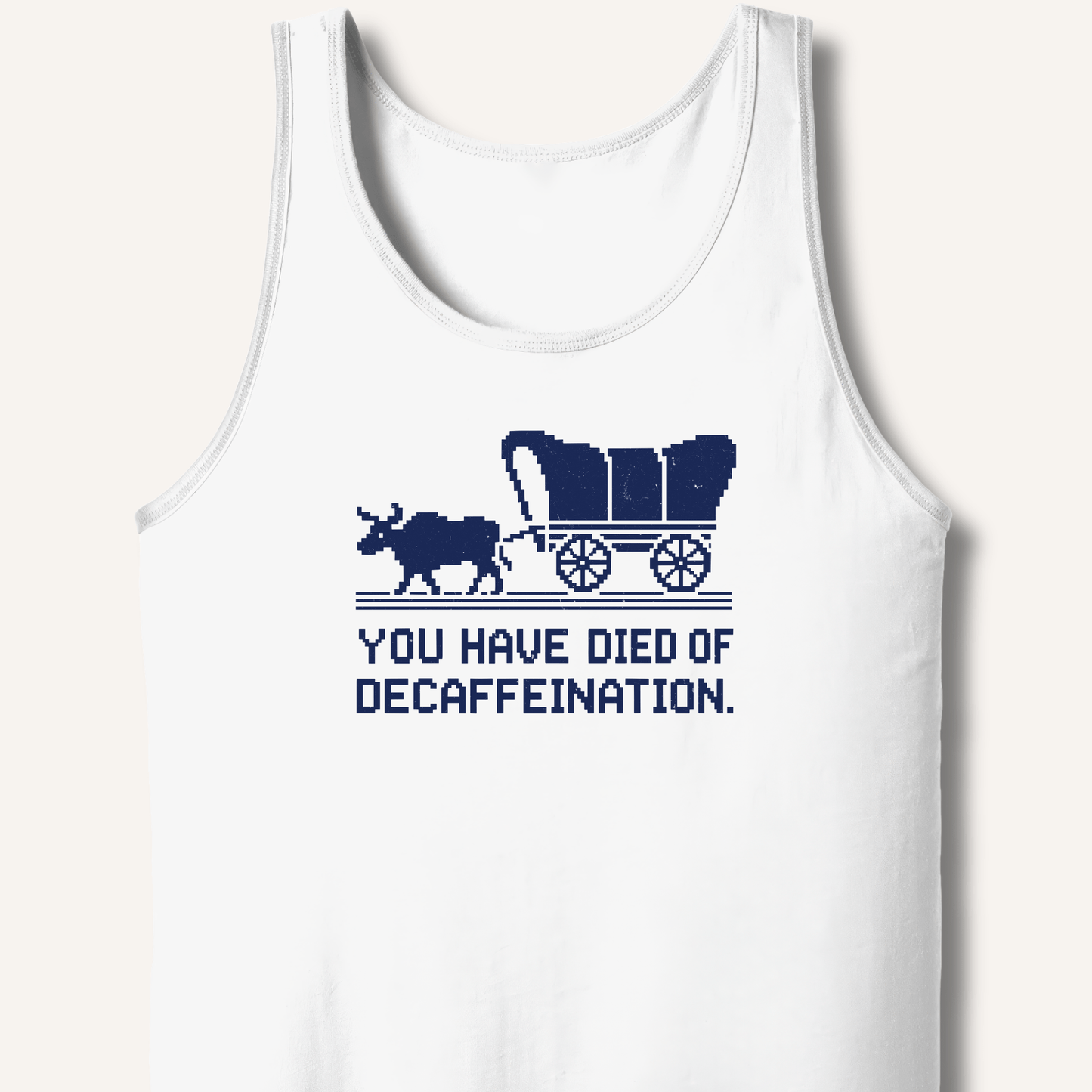 You Have Died Tank - Sip & Shirt