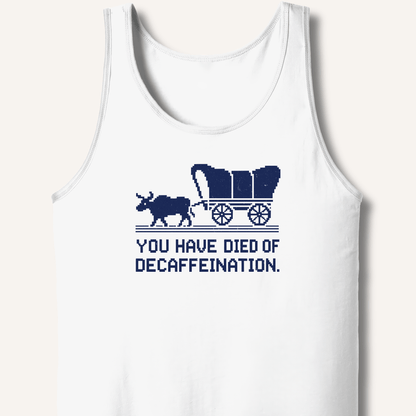 You Have Died Tank - Sip & Shirt