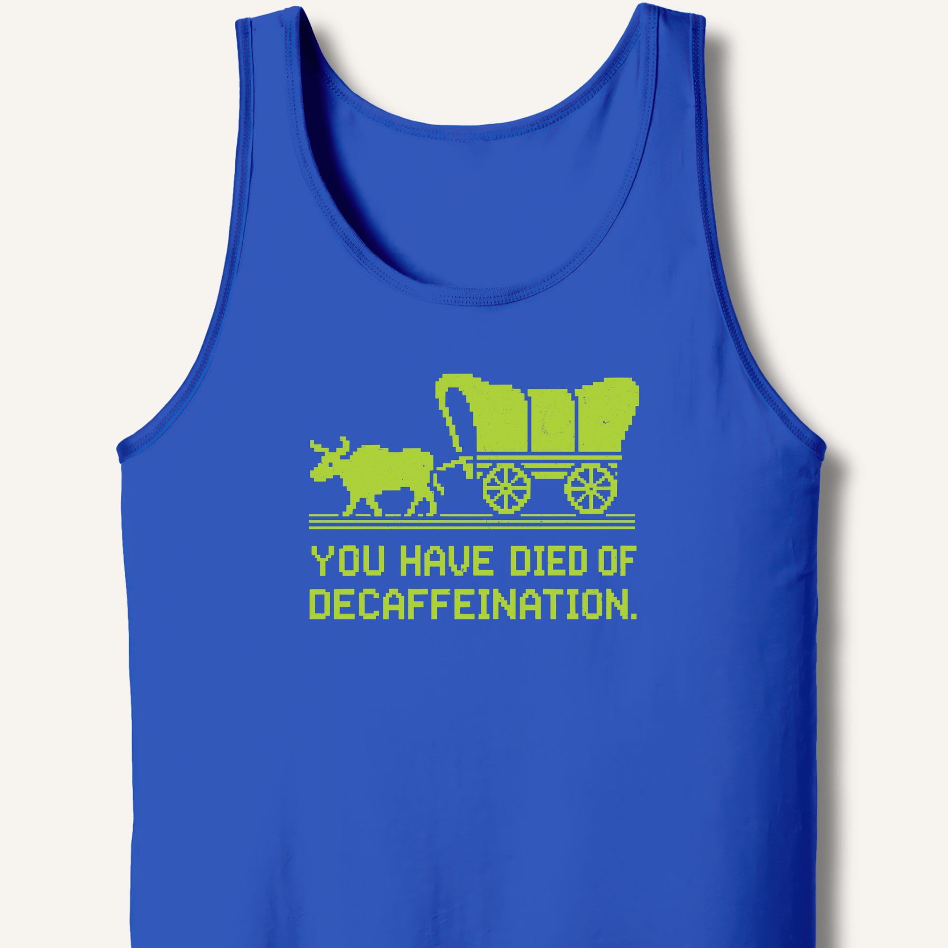 You Have Died Tank - Sip & Shirt